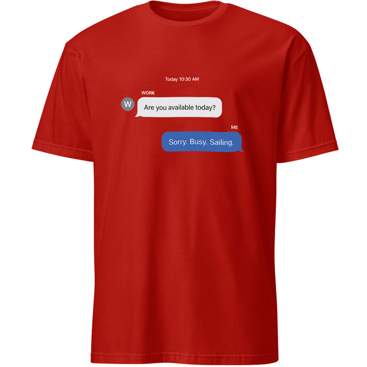 Sorry Busy Sailing Unisex Tee